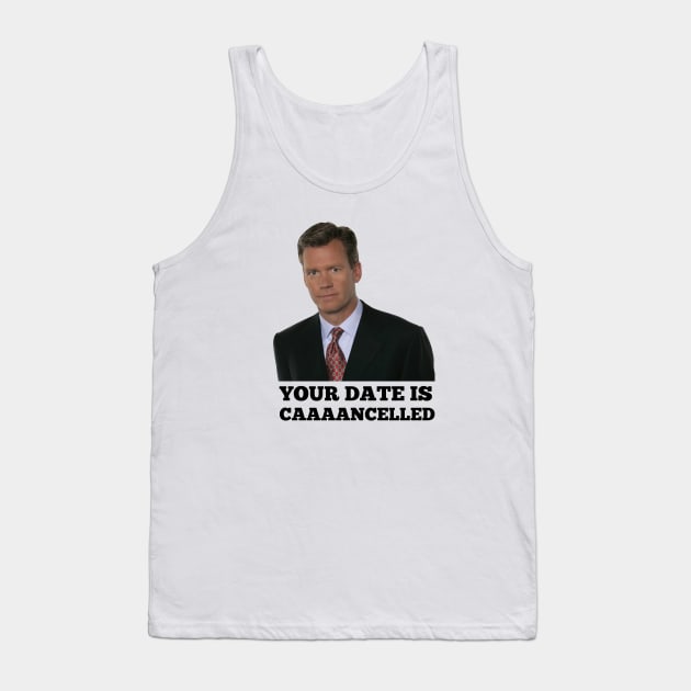Chris Hansen Your Date is Cancelled Tank Top by Ac Vai